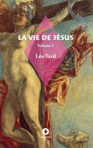 La vie de Jésus, Léo Taxil